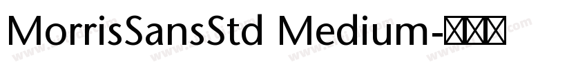 MorrisSansStd Medium字体转换